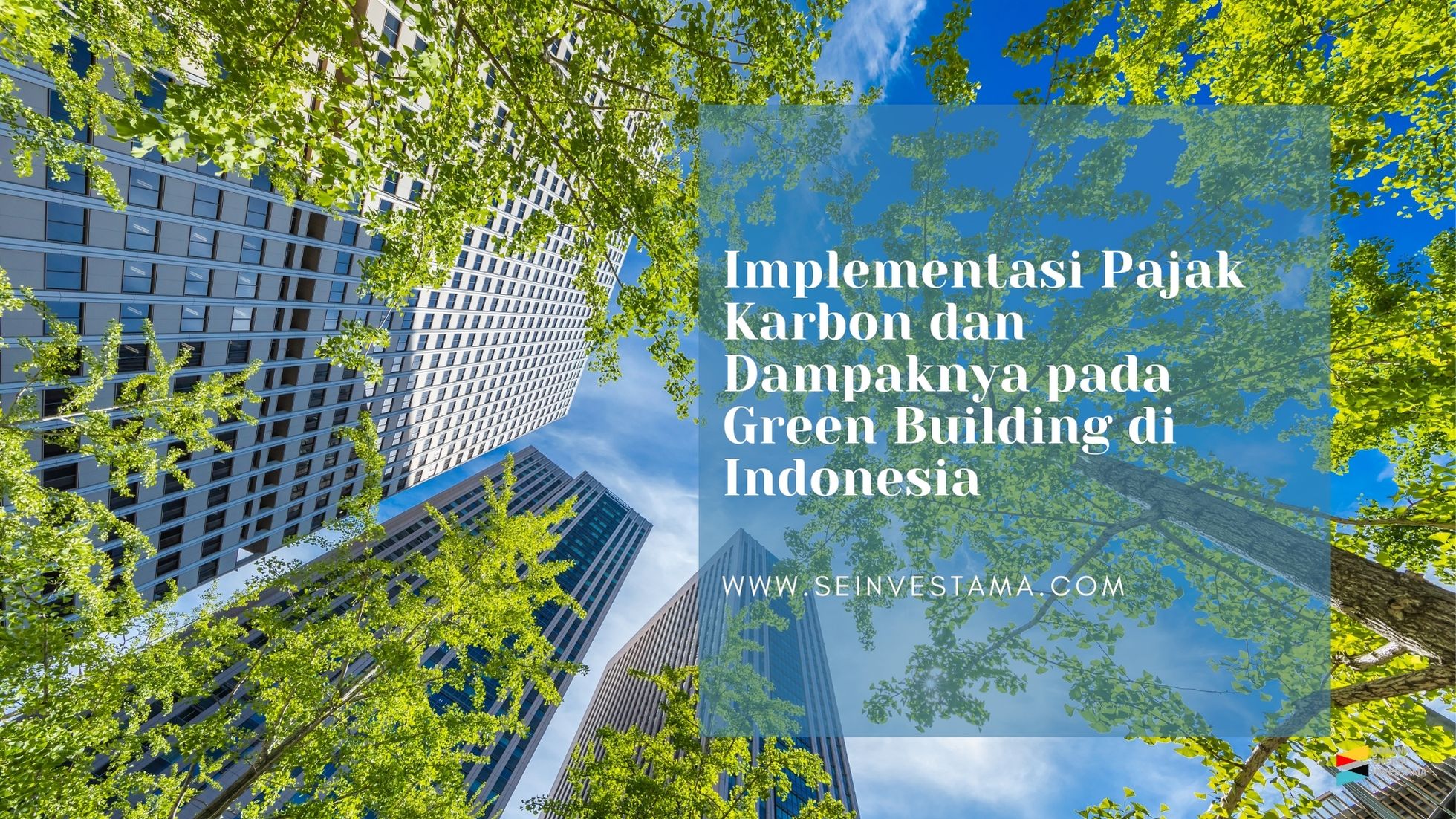 Implementasi Pajak Karbon dan Dampaknya pada Green Building di Indonesia