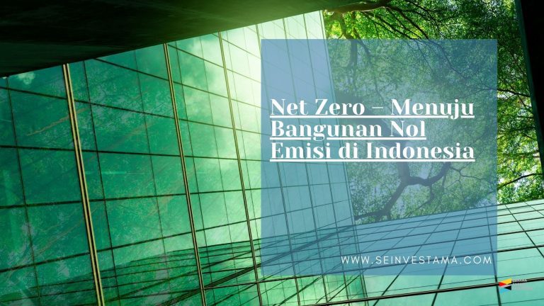 Net Zero – Menuju Bangunan Nol Emisi di Indonesia